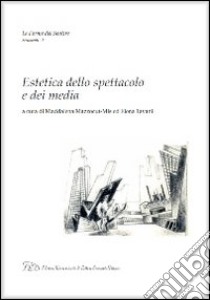 Estetica dello spettacolo e dei media libro di Mazzocut-Mis M. (cur.); Tavani E. (cur.)