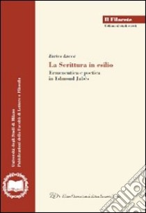 La scrittura in esilio. Ermeneutica e poetica in Edmond Jabès libro di Lucca Enrico