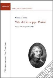 Vita di Giuseppe Parini libro di Reina Francesco; Nicoletti G. (cur.)