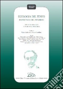 Ecologia del testo. Esperienza del pensiero. Studi in omaggio a Paolo D'Alessandro libro di Andreozzi M. (cur.); Ciastellardi M. (cur.)