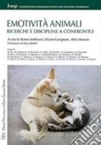 Emotività animali. Ricerche e discipline a confronto libro di Andreozzi M. (cur.); Castignone S. (cur.); Massaro A. (cur.)