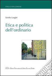 Etica e politica dell'ordinario libro di Laugier Sandra