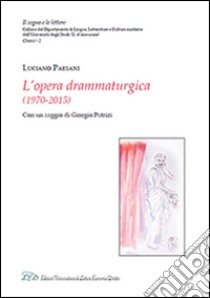 Luciano Paesani. L'opera drammaturgica (1970-2015) libro