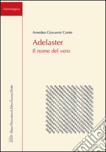 Adelaster. Il nome del vero libro di Conte Amedeo Giovanni