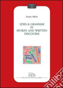 Lexis and grammar in spoken and written discourse libro di Milizia Denise