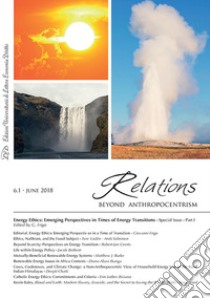 Relations. Beyond anthropocentrism (2018). Vol. 6/1: Energy ethics: emerging perspectives in a time of transition libro di Frigo G. (cur.)