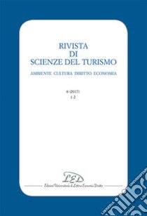 Rivista di scienze del turismo. Ambiente cultura diritto economia (2017). Vol. 8 libro