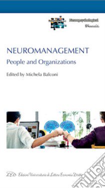 Neuromanagement. People and organizations libro di Balconi M. (cur.)