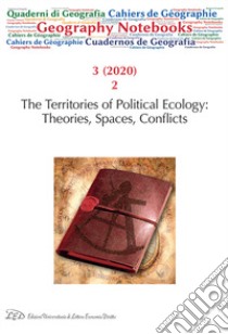 Geography notebooks (2020). Vol. 3: The territories of political eccology: theories, spaces, conflicts libro di Bandiera M. (cur.); Bini V. (cur.)