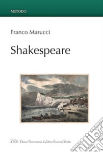 Shakespeare libro di Marucci Franco