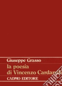 La poesia di Vincenzo Cardarelli libro di Grasso Giuseppe