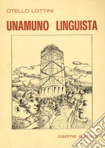 Unamuno linguista libro di Lottini Otello