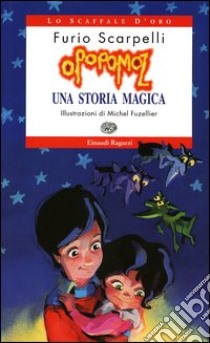 Opopomoz. Una storia magica libro di Scarpelli Furio