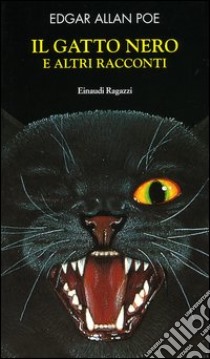 Il gatto nero e altri racconti libro di Poe Edgar Allan; Angelini L. (cur.)