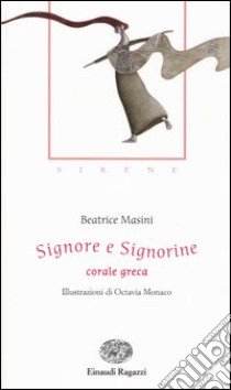 Signore e Signorine. Corale greca libro di Masini Beatrice