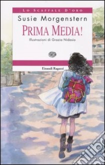 Prima media! libro di Morgenstern Susie