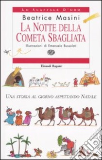 La notte della cometa sbagliata. Una storia al giorno aspettando Natale libro di Masini Beatrice