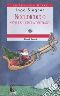 Nocedicocco. Natale sull'isola dei draghi libro di Siegner Ingo