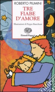 Tre fiabe d'amore libro di Piumini Roberto