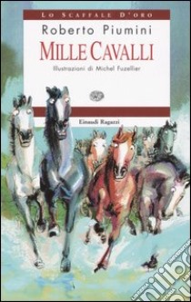 Storie di mille cavalli libro di Piumini Roberto