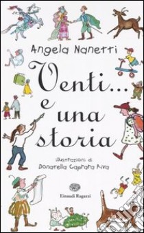 Venti... e una storia libro di Nanetti Angela