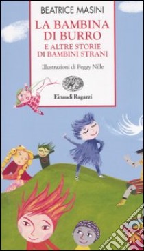 La bambina di burro e altre storie di bambini strani libro di Masini Beatrice