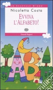 Evviva l'alfabeto! libro di Costa Nicoletta