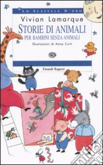 Storie di animali per bambini senza animali libro di Lamarque Vivian