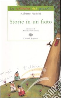 Storie in un fiato. Ediz. illustrata libro di Piumini Roberto