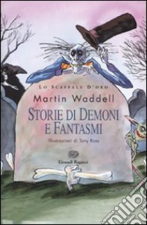 Storie di demoni e fantasmi libro di Waddell Martin