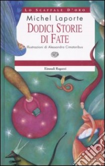 Dodici storie di fate libro di Laporte Michel