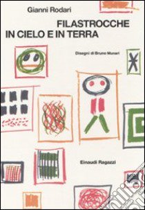 Filastrocche in cielo e in terra. Ediz. illustrata libro di Rodari Gianni