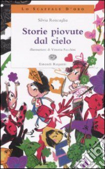 Storie piovute dal cielo libro di Roncaglia Silvia