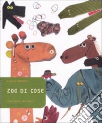 Zoo di cose libro di Bonanni Silvia