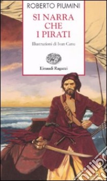 Si narra che i pirati. Ediz. illustrata libro di Piumini Roberto