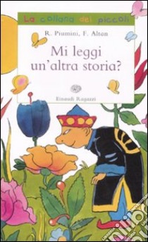 Mi leggi un'altra storia libro di Piumini Roberto - Altan Tullio F.