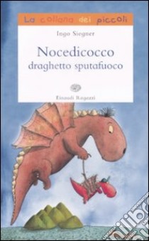 Nocedicocco draghetto sputafuoco libro di Siegner Ingo