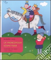 La Principessa dispettosa libro di Costa Nicoletta