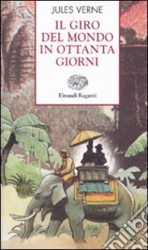 Il Giro del mondo in 80 giorni libro di Verne Jules; Pieroni P. (cur.)