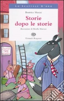 Storie dopo le storie libro di Masini Beatrice