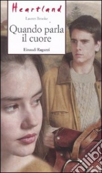 Quando parla il cuore. Heartland libro di Brooke Lauren