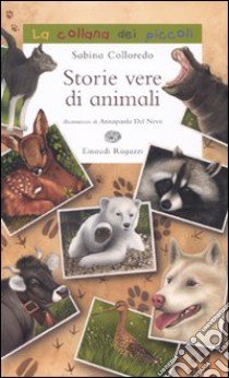 Storie vere di animali libro di Colloredo Sabina