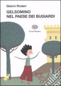 Gelsomino nel paese dei bugiardi libro di Rodari Gianni