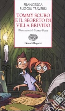 Tommy Scuro e il segreto di villa Brivido libro di Ruggiu Traversi Francesca