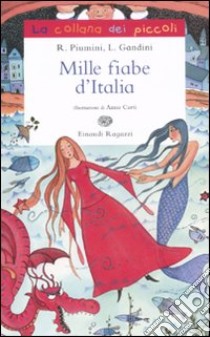 Mille fiabe d'Italia libro di Piumini Roberto; Gandini L. (cur.)