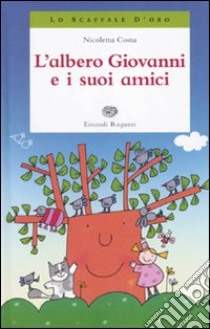 L'albero Giovanni e i suoi amici libro di Costa Nicoletta