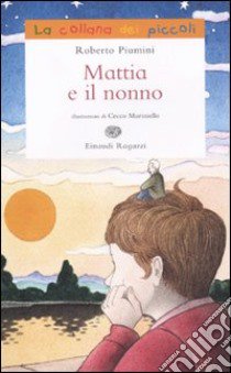 Mattia e il nonno libro di Piumini Roberto