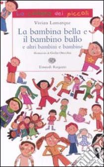 La bambina bella e il bambino bullo libro di Lamarque Vivian