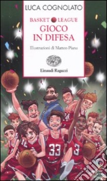 Gioco in difesa. Basket league libro di Cognolato Luca