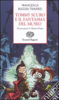 Tommy Scuro e il fantasma del museo libro di Ruggiu Traversi Francesca